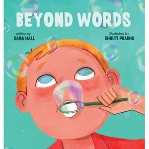 Beyond Words: A Child's Journey Through Apraxia -- Dana Hall